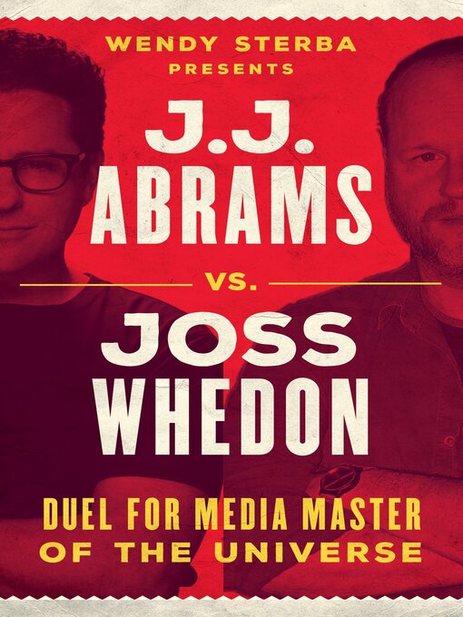 Title details for J.J. Abrams vs. Joss Whedon by Wendy Sterba - Available